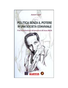 Politica senza il Potere in una Società Conviviale