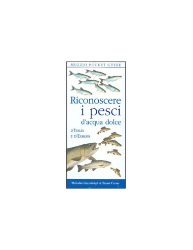 Riconoscere i Pesci d'Acqua Dolce d'Italia e d'Europa