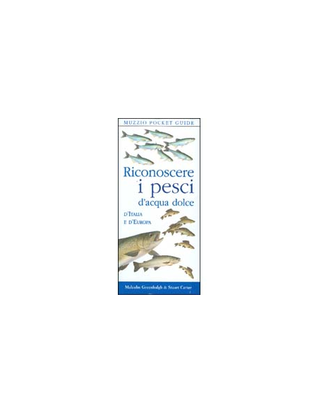 Riconoscere i Pesci d'Acqua Dolce d'Italia e d'Europa