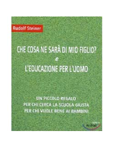 Che Cosa ne Sarà di Mio Figlio? - L'Educazione per l'Uomo