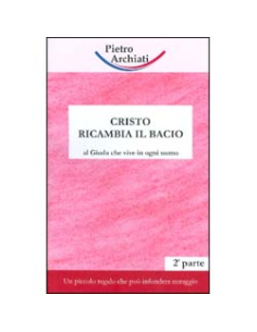 Cristo Ricambia il Bacio - 2a Parte