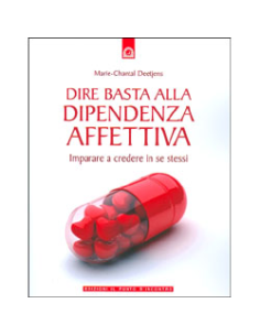 Dire basta alla dipendenza affettiva
