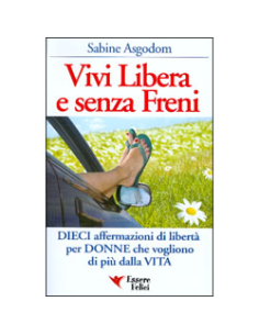 Vivi libera e senza freni