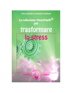 La Soluzione HeartMath per Trasformare lo Stress
