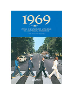 1969: Storia di un favoloso anno rock da Abbey Road a Woodstock