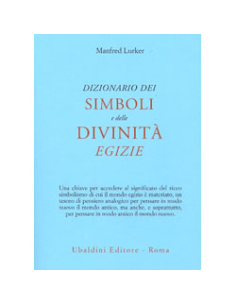 Dizionario dei Simboli e delle Divinità Egizie