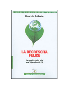 La decrescita felice - (Nuova edizione)