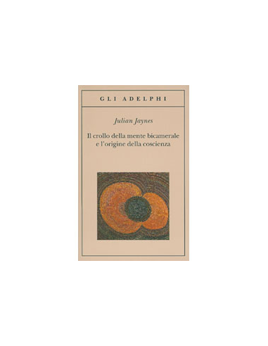 Il Crollo della Mente Bicamerale e l’Origine della Coscienza
