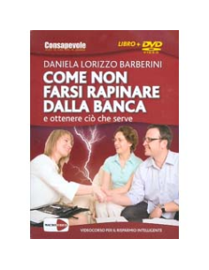 Come Non Farsi Rapinare dalla Banca (Libro+DVD)