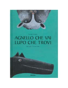 Agnello che vai Lupo che Trovi