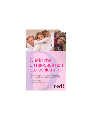 Quello che un neopapà non osa confessare
