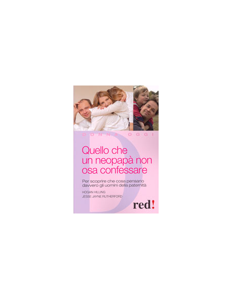 Quello che un neopapà non osa confessare