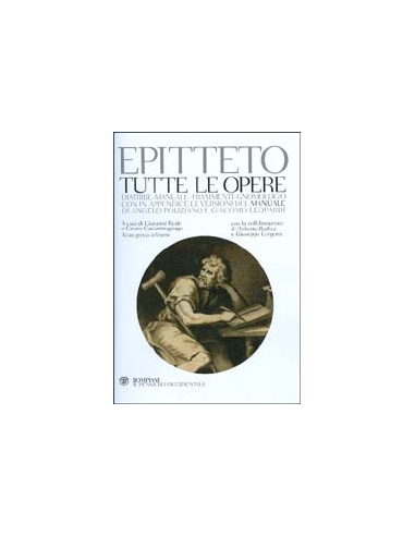 Tutte le opere. Diatribe-manuale-frammenti-gnomologio