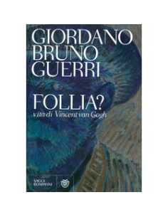 Follia? Vita di Vincent van Gogh