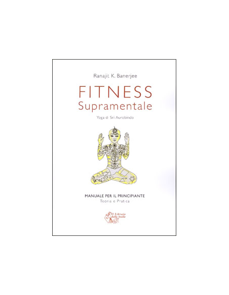 Fitness Supramentale - Yoga di Sri Aurobindo