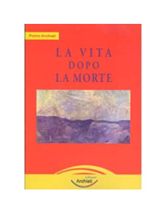 La Vita Dopo la Morte - Archiati
