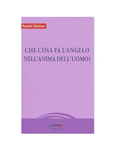 Che Cosa Fa l'Angelo nell'Anima dell'Uomo?