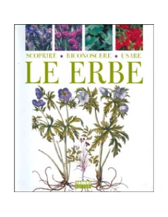 Scoprire Riconoscere Usare le Erbe
