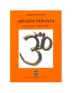 Advaita Vedanta. La via della pura idea