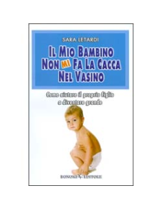 Il Mio Bambino non mi fa la cacca nel vasino
