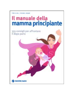 Il Manuale della Mamma Principiante