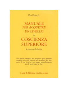 Manuale Per Acquisire un Livello di Coscienza Superiore