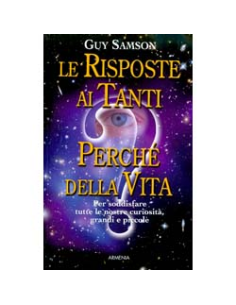 Le Risposte ai Tanti Perché della Vita