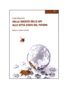Dalla società delle api alle Città-Stato del futuro