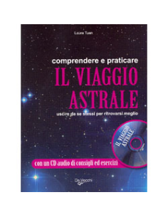 Comprendere e praticare il viaggio astrale