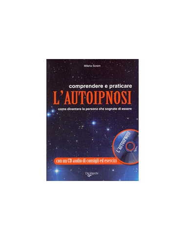 Comprendere e praticare l'Autoipnosi