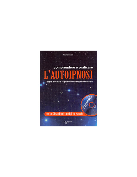 Comprendere e praticare l'Autoipnosi