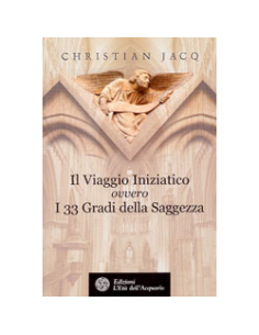 Il Viaggio iniziatico ovvero i 33 gradi della Saggezza