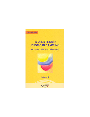 Voi Siete Dèi ! L'uomo in cammino Vol. 2