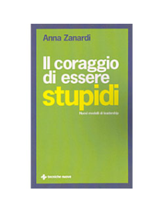 Il coraggio di essere stupidi