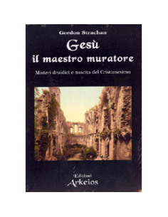 Gesù, il Maestro Muratore
