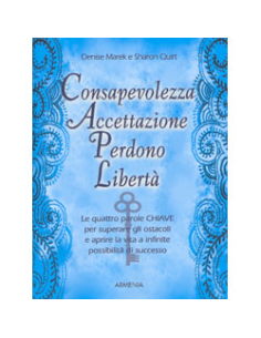 Consapevolezza, accettazione, perdono, libertà