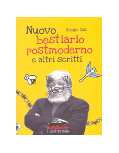Nuovo bestiario Postmoderno e altri scritti