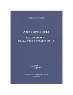 Antroposofia alcuni aspetti della vita soprasensibile