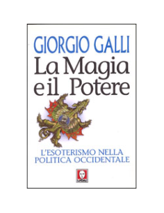 La magia e il potere. L'esoterismo nella politica occidentale