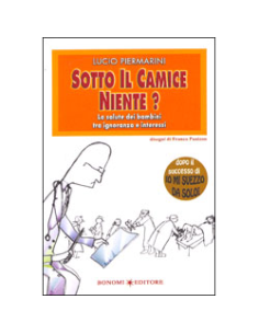 Sotto il Camice Niente? La salute dei bambini tra ignoranza e interessi