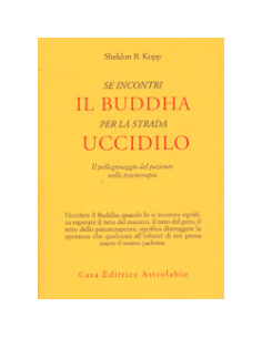 Se Incontri il Buddha per la Strada Uccidilo