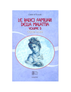 Le Radici Familiari della Malattia Volume 3