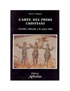 L'Arte dei Primi Cristiani 