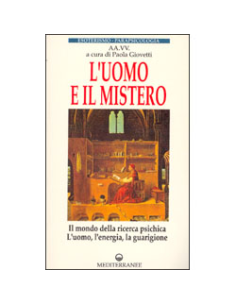 L'Uomo e il Mistero/ 2 - L'uomo, l'energia, la guarigione