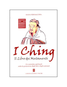 I Ching. Il Libro dei Mutamenti