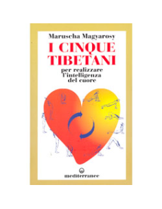  I Cinque Tibetani® per realizzare l'Intelligenza del Cuore 