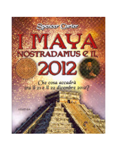 I Maya, Nostradamus e il 2012