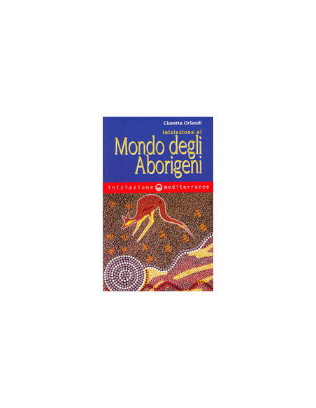 Iniziazione al Mondo degli Aborigeni 
