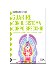 Guarire con il Sistema Corpo Specchio
