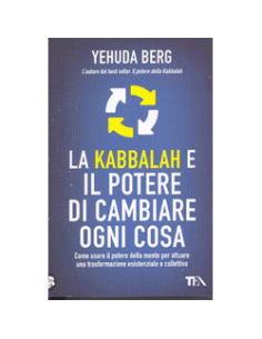 La Kabbalah e il Potere di Cambiare ogni Cosa